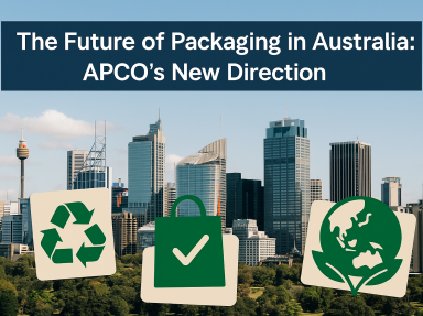 The Future of Packaging in Australia: APCO’s New Direction